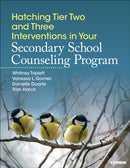 Hatching Tier Two and Three Interventions in Your Secondary School Counseling Program
