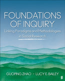 Foundations of Inquiry : Linking Paradigms and Methodologies in Social Research-9781071846070