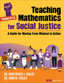 Teaching Mathematics for Social Justice, Grades K-12 : A Guide for Moving From Mindset to Action-9781071846940