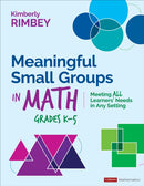 Meaningful Small Groups in Math, Grades K-5 : Meeting All Learners' Needs in Any Setting-9781071854662