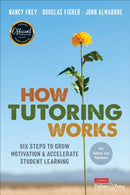 How Tutoring Works : Six Steps to Grow Motivation and Accelerate Student Learning-9781071855959