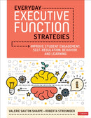 Everyday Executive Function Strategies : Improve Student Engagement, Self-Regulation, Behavior, and Learning-9781071870891