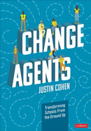 Change Agents : Transforming Schools From the Ground Up-9781071875780