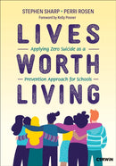 Lives Worth Living : Applying Zero Suicide as a Prevention Approach for Schools-9781071876091