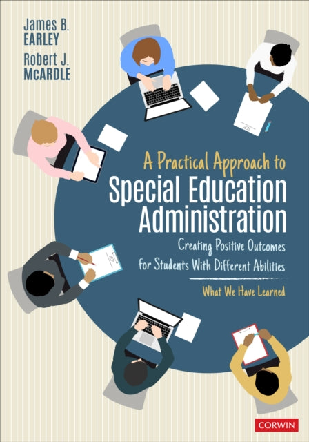 A Practical Approach to Special Education Administration : Creating Positive Outcomes for Students With Different Abilities-9781071877067