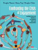 Confronting the Crisis of Engagement : Creating Focus and Resilience for Students, Staff, and Communities-9781071894163