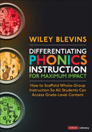 Differentiating Phonics Instruction for Maximum Impact : How to Scaffold Whole-Group Instruction So All Students Can Access Grade-Level Content-9781071894279