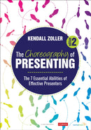 The Choreography of Presenting : The 7 Essential Abilities of Effective Presenters-9781071902349