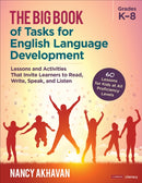 The Big Book of Tasks for English Language Development, Grades K-8 : Lessons and Activities That Invite Learners to Read, Write, Speak, and Listen-9781071904121