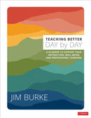 Teaching Better Day by Day : A Planner to Support Your Instruction, Well-Being, and Professional Learning-9781071910436
