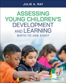 Assessing Young Children's Development and Learning : Birth to Age Eight-9781071914281