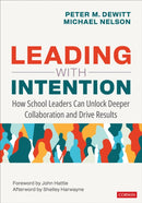 Leading With Intention : How School Leaders Can Unlock Deeper Collaboration and Drive Results-9781071924419
