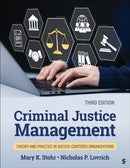 Criminal Justice Management : Theory and Practice in Justice-Centered Organizations-9781071926512