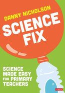 Science Fix : Science made easy for primary teachers-9781071928608