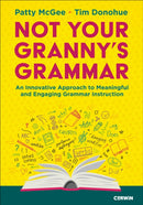 Not Your Granny's Grammar : An Innovative Approach to Meaningful and Engaging Grammar Instruction-9781071941676