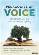 Pedagogies of Voice : Street Data and the Path to Student Agency-9781071947746
