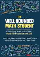 The Well-Rounded Math Student : Leveraging Math Practices to Build Next Generation Skills-9781071949498