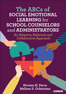 The ABCs of Social Emotional Learning for School Counselors and Administrators : An Adaptive, Balanced, and Collaborative Approach-9781071949665