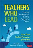 Teachers Who Lead : Practical Strategies for Building Responsive Teams-9781071949771