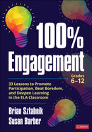 100% Engagement : 33 Lessons to Promote Participation, Beat Boredom, and Deepen Learning in the ELA Classroom-9781071961889