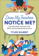 Does My Teacher Notice Me? : Transformative Practices That Affirm and Accelerate All Learners-9781071962848