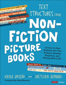 Text Structures From Nonfiction Picture Books : Lessons to Ease Students Into Text Analysis, Reading Response, and Writing With Craft-9781071963487