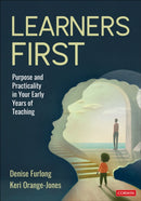 Learners First : Purpose and Practicality in Your Early Years of Teaching-9781071964286