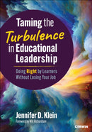 Taming the Turbulence in Educational Leadership : Doing Right by Learners Without Losing Your Job-9781071967560