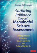 Surfacing Brilliance Through Meaningful Science Assessment : Shifting Practice to Reflect Today's Students and Today's Standards-9781071968086