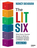 The Lit Six : What Every Teacher Needs to Build an Evidence-Based Literacy Block-9781071972106