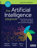 The Artificial Intelligence Playbook : Time-Saving Tools for Teachers that Make Learning More Engaging-9781071979822