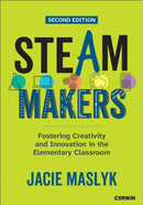 STEAM Makers : Fostering Creativity and Innovation in the Elementary Classroom-9781071981078