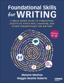 Foundational Skills for Writing : A Brain-Based Guide to Strengthen Executive Functions, Language, and Other Cornerstones for Writers-9781071981412