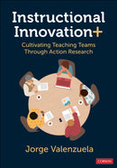 Instructional Innovation+ : Cultivating Teaching Teams Through Action Research-9781071985014