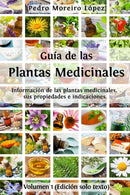 Guia de las plantas medicinales : Informacion de 200 plantas medicinales, sus propiedades e indicaciones-9781078344548