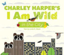 CHARLEY HARPERS I AM WILD IN THE CITY-9781087505954