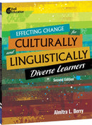 Effecting Change for Culturally and Linguistically Diverse Learners-9781087648842