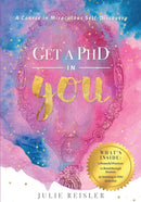 Get a PhD in YOU : A Course In Miraculous Self-Discovery-9781087848099