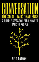 Conversation : The Small Talk Challenge: 7 Simple Steps to Learn How to Talk to People-9781087855165