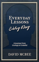 Everyday Lessons Every Day : A Journey From Grumpy to Grateful-9781087875798