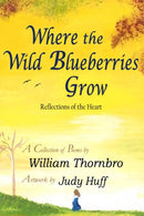 Where the Wild Blueberries Grow : Reflections of the Heart-9781087878348