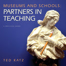 Museums and Schools : Partners in Teaching-9781087908267
