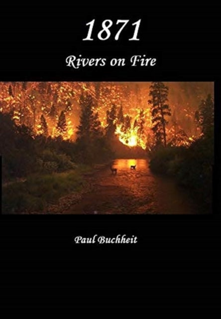 1871 : Rivers on Fire-9781087911335