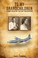 To My Grandchildren : A Journey Back In Time To My Early Years And Beyond-9781087912820