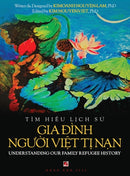 Tìm Hi?u L?ch S? Gia Ðình Ngu?i Vi?t T? Nam - Understanding Our Family Refugee History (Vietnamese/American)