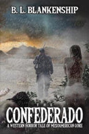 The Confederado : A Western Horror Tale of MesoAmerican Gore-9781087920825