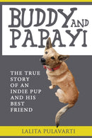 Buddy and Papayi : The True Story Of An Indie Pup And His Best Friend-9781087943527