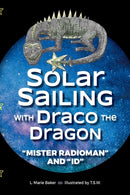 Solar Sailing with Draco the Dragon : "Mister Radioman" and "Id"-9781087956244