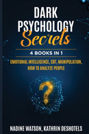 Dark Psychology Secrets : 4 Books 1 - Emotional Intelligence, CBT, Manipulation, How to Analyze People-9781087969091