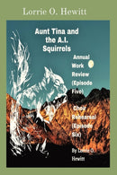 Aunt Tina and the A.I. Squirrels Annual Work Review (Episode Five) Choir Rehearsal (Episode Six)-9781087971773